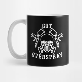 Got Overspray Garage Auto Body Mechanic Painter Funny Mug